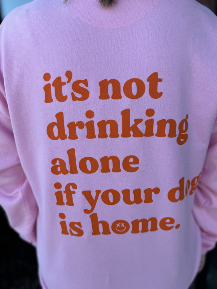 Not Drinking Alone Crewneck