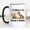 Cause a Scene Funny Coffee Mug, Funny mug, Funny Ceramic Mug
