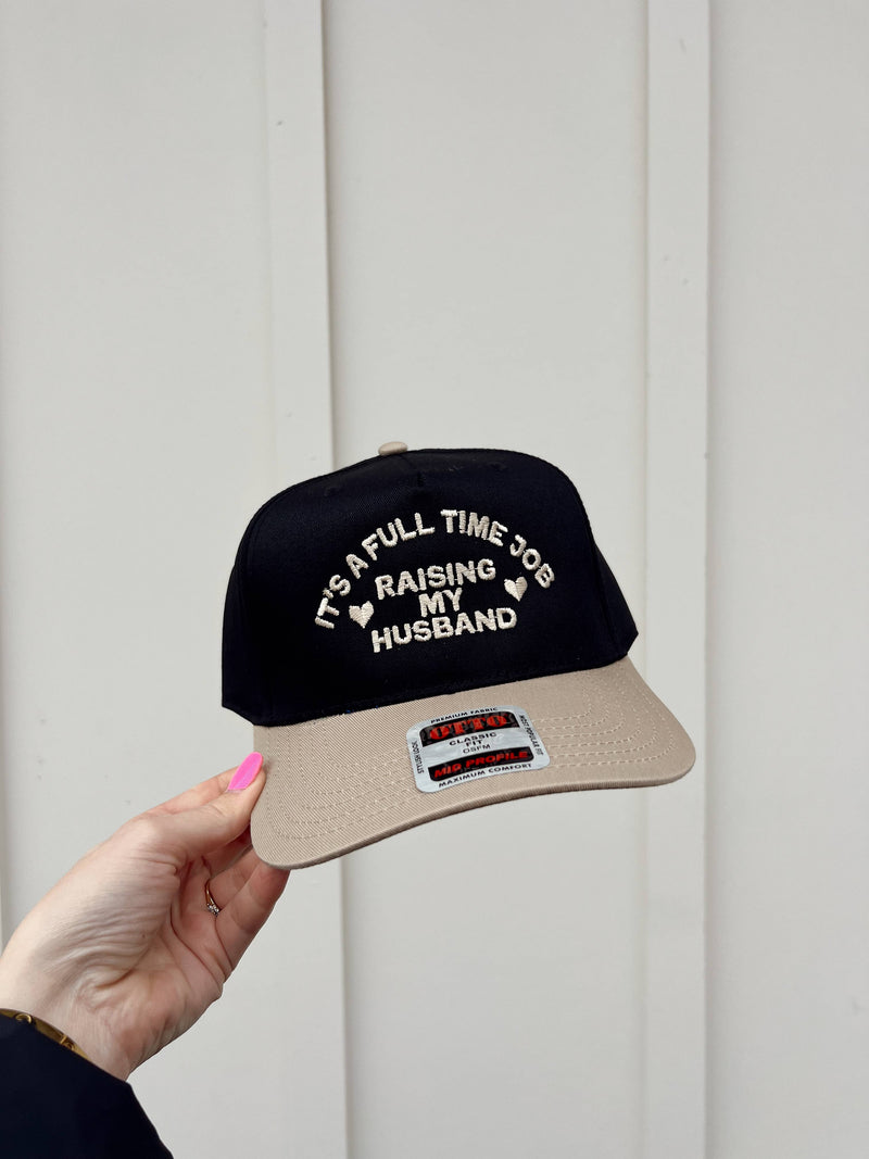 It's A Full Time Job Raising My Husband Hat