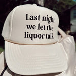 Last Night Trucker Hat