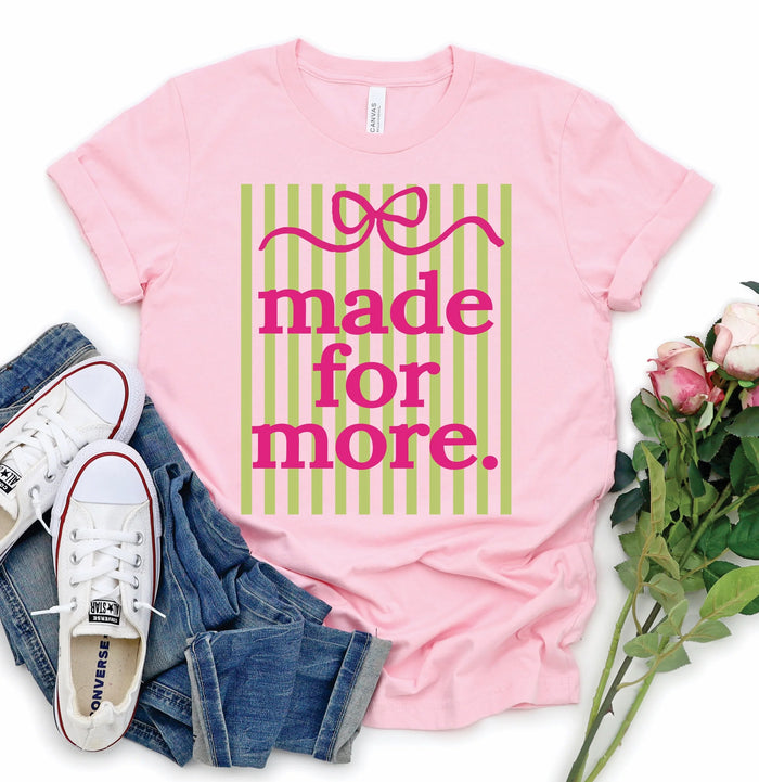 Made For More Tee
