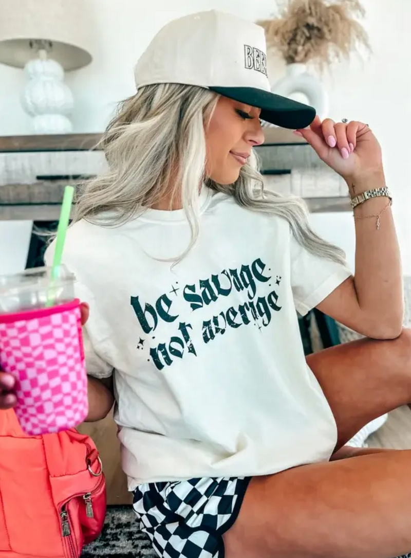 Be Savage Not Average Graphic Tee