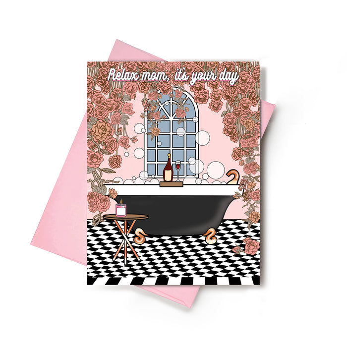 Relax Mom, It's Your Day Greeting Card