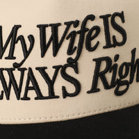 My Wife Is Always Right Trucker Hat