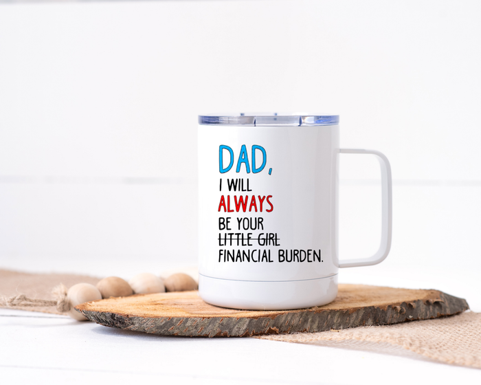 Dad, I Will Always Be Your... Stainless Steel Travel Mug