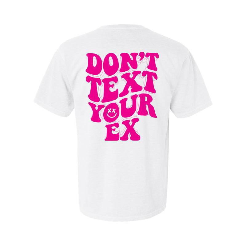 Don't Text Your Ex Graphic Tee