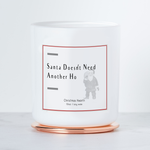 Santa Doesn't Need Another Ho - Holiday Scented Soy Candle