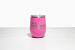 Real Housewives Wine Tumbler