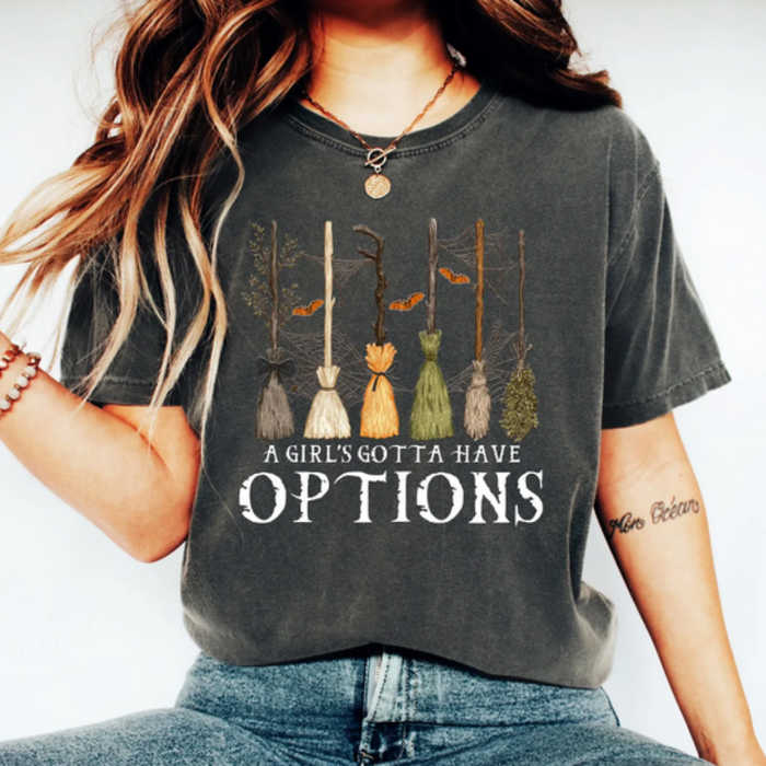 A Girl’s Gotta Have Options T-Shirt