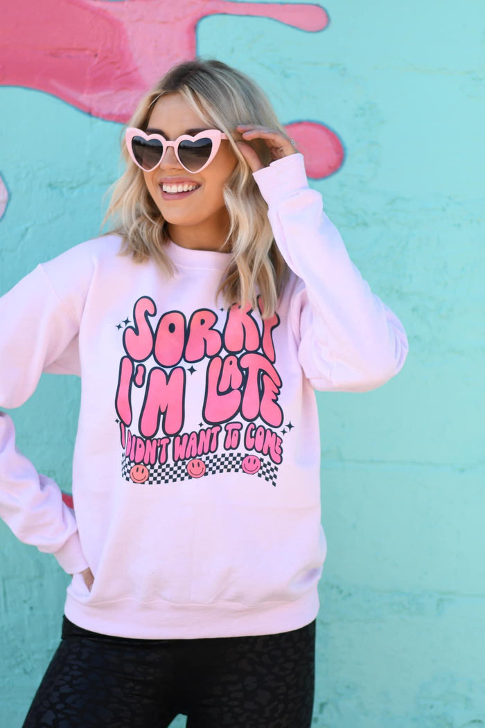 Sorry I’m late Sweatshirt