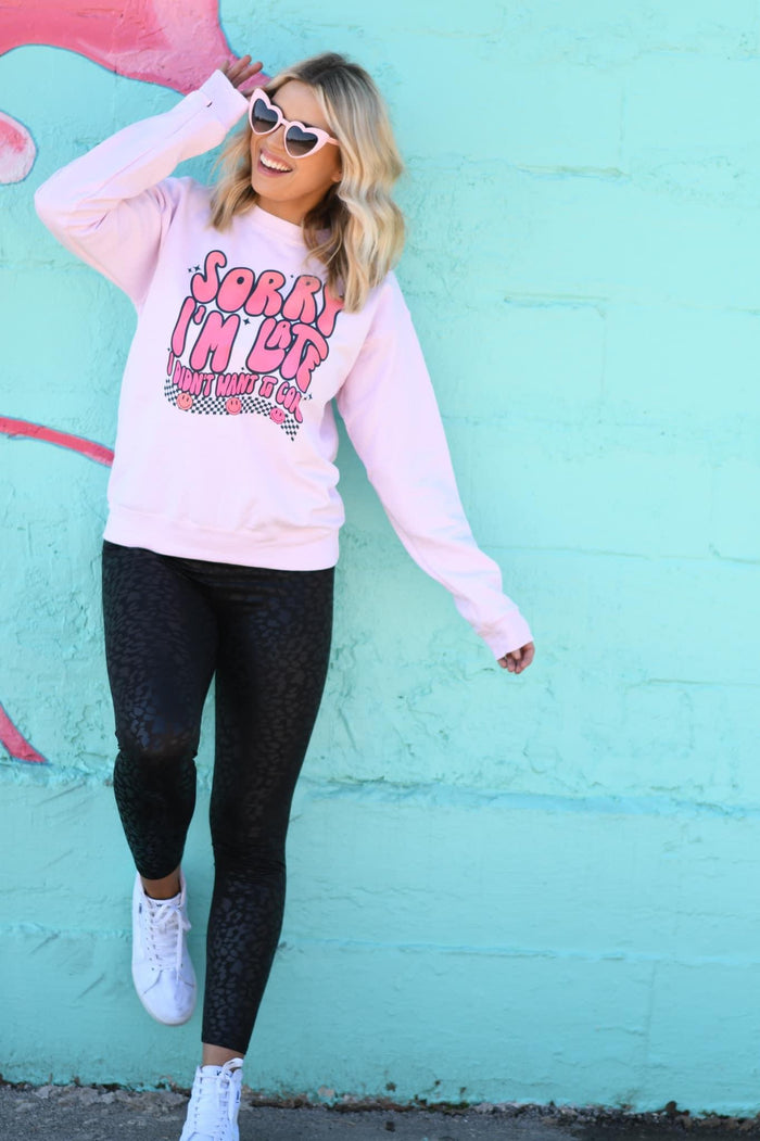 Sorry I’m late Sweatshirt